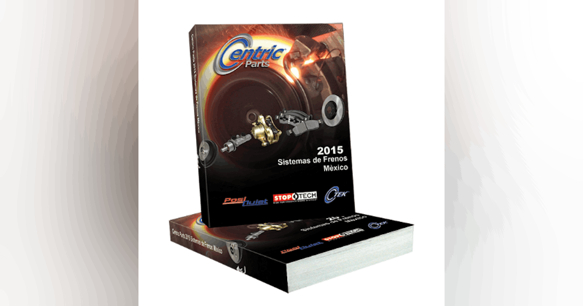 Centric Parts updates catalog for Mexico 20150824 Modern Tire Dealer