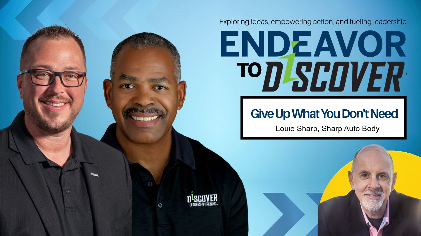 In the latest Endeavor to Discover podcast episode, moving past obstacles and embracing change is at the center of the conversation with Chris Messer, Mike Jones and Louie Sharp.